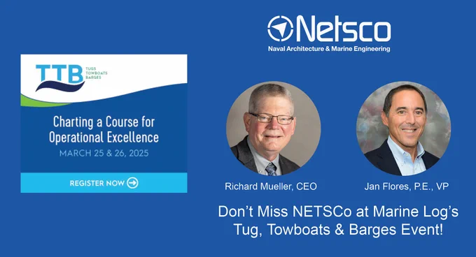NETSCo will be attending Marine Log's "Tug, Towboats & Barges Event. There is a banner ad with the Marine Log description of the event - Charting a Course for Operational Excellence March 25 & 26th. 