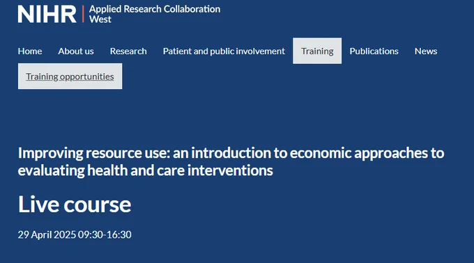 Improving resource use: an introduction to economic approaches to evaluating health and care interventions. Live Course 29th April 2025. 09:30-16:30