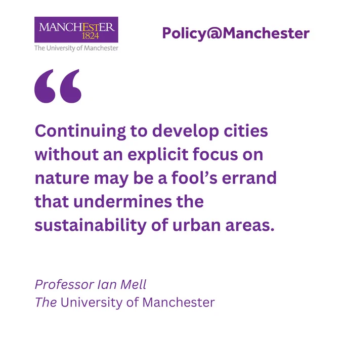 Purple text on white background. Purple University of Manchester and Policy@Manchester logo along the top. Quote from article by Ian Mell reads: "Continuing to develop cities without an explicit focus on nature may be a fool’s errand that undermines the sustainability of urban areas."