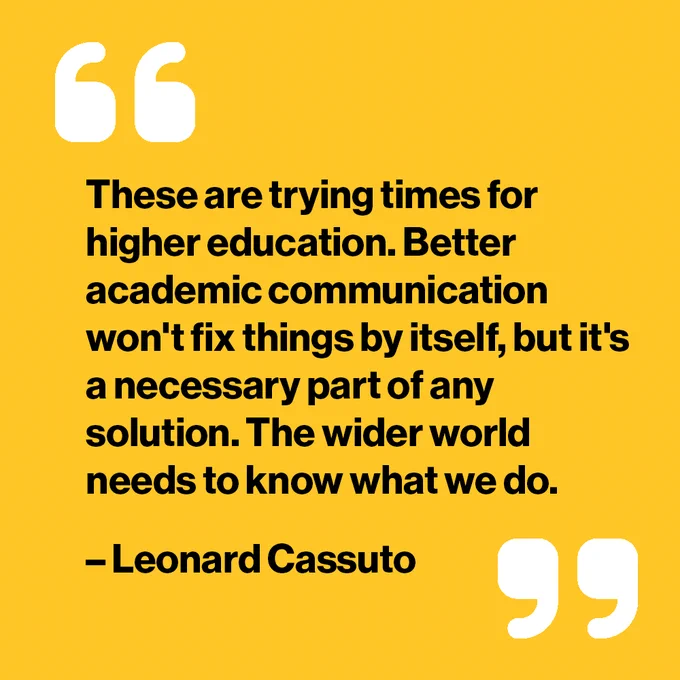 The following quote by Leonard Cassuto is highlighted on a gold background: "These are trying times for education. Better academic communication won't fix things by itself, but it's a necessary part of any solution. The wider world needs to know what we do."