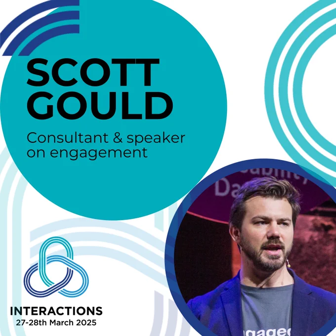 "Scott Gould, Consultant and speaker on engagement" reads black writing on a turquoise circle. Scott's headshot is in a navy circle in the bottom right of the image. Interactions logo and iconography throughout the image.