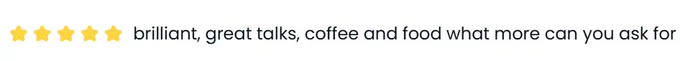 5 stars on the left, with "brilliant, great talks, coffee and food, what more can you ask for" left as event feedback for #DDDNorth