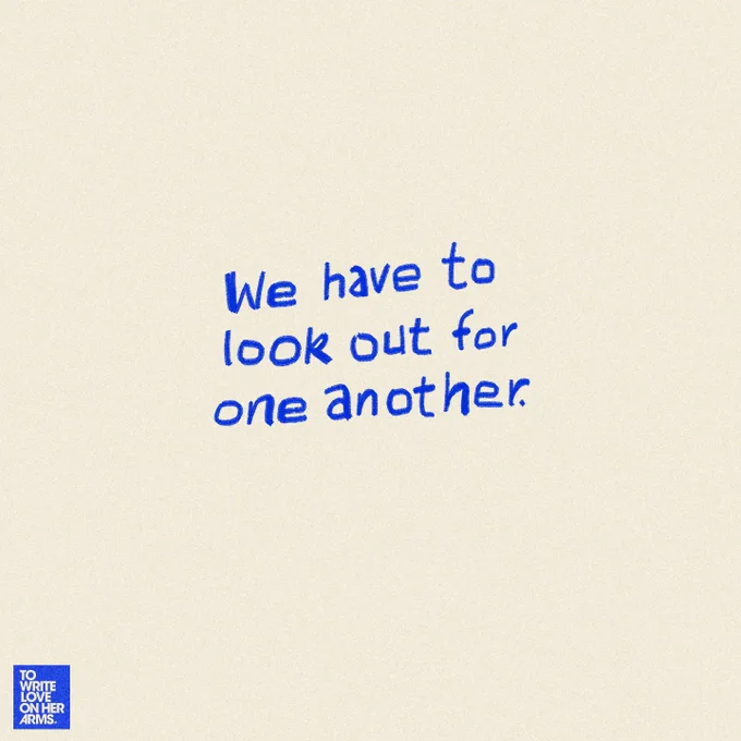 We have to look out for one another.