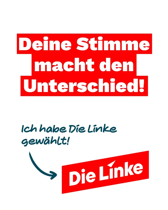 Wahlaufruf von Die Linke. In weißer Schrift auf rotem Hintergrund steht: „Deine Stimme macht den Unterschied!“ Darunter handschriftlich: „Ich habe Die Linke gewählt!“ mit einem Pfeil auf das rote Die-Linke-Logo.