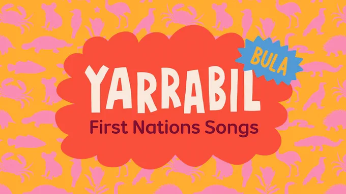 Yarrabil Bula: First Nations Songs. Image by First Languages Australia and ABC Education. 