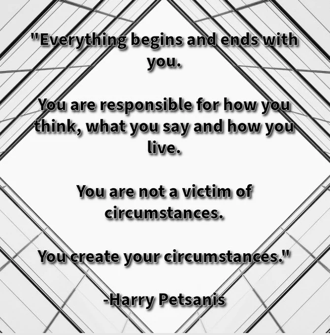 "Everything begins and ends with you.

You are responsible for how you think, what you say and how you live.

You are not a victim of circumstances.

You create your circumstances."

-Harry Petsanis 

#TakeControlOfYourLife
#NoVictimMindset
#CreateYourOwnPath
#PersonalResponsibility

“You Are the Architect of Your Life” by Harry Petsanis, Mindset Consultant

Photo credit by iStockPhoto