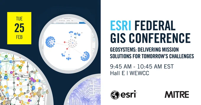 Tue 25 Feb
ESRI Federal GIS Conference
Geosystems delivering mission solutions for tomorrow's challenges
9:45am - 10:45 am EST
Hall E / WEWCC