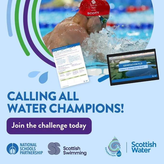 Image of Swimmer, Duncan Scott. Text reads: Calling all water champions. Join the challenge today. Logos at the bottom include: Scottish Schools partnership, Scottish Swimming, Generation H2O and Scottish Water.