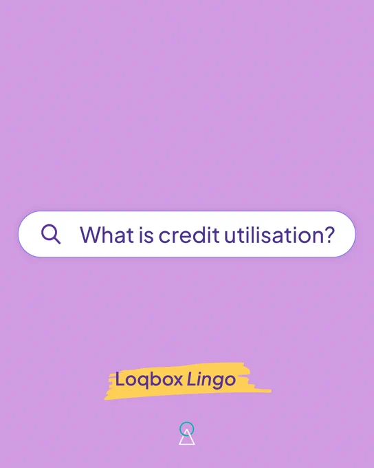 Image and Overlay text: A white search bar with a purple search icon is pictured on a bright pink backgroun, with the text 'What is credit utilisation?' inside it. A yellow brush stroke is pictured beneath with the words 'Loqbox Lingo'. Loqbox brandmark is beneath this.