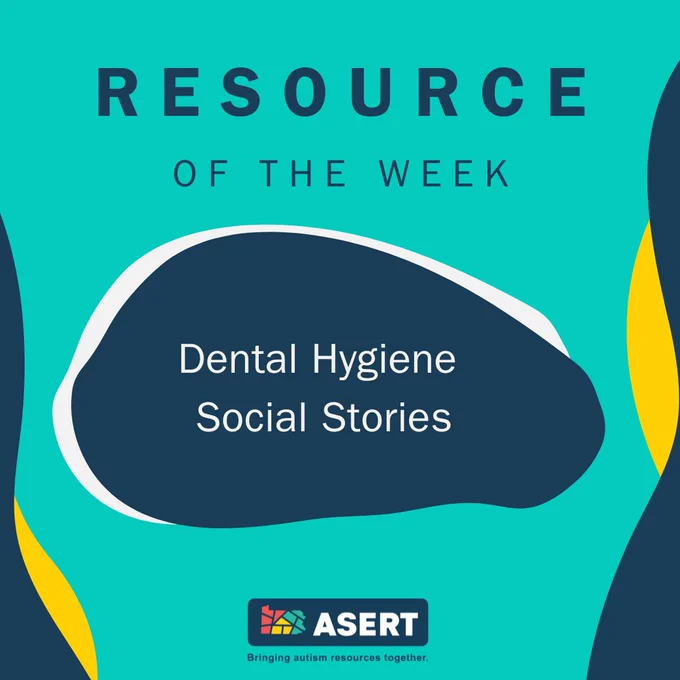 A green background with the ASERT logo. 

“Dental Hygiene Social Stories"