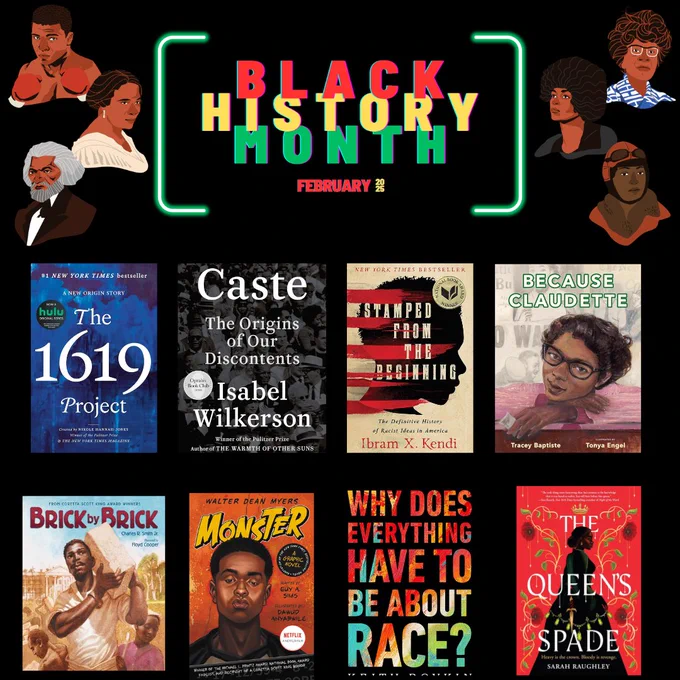 graphic with a Black History Month title and the images for each book cover beneath it:
📖 The 1619 Project: A New Origin Story by Nikole Hannah-Jones
📖 Caste: The Origins of Our Discontent by Isabel Wilkerson
📖 Stamped: From the Beginning by Ibram X. Kendi
📖 Because Claudette by Tracey Baptiste and Tonya Engel
📖 Brick by Brick by Martin Luther King Jr., edited by Charles R. Smith Jr. and Floyd Cooper
📖 Monster: A Graphic Novel by Walter Dean Meyers; adapted by Guy A. Sims; illustrated by Dawud Anyabwile
📖 Why Does Everything Have to be About Race: 25 Arguments That Won't Go Away By Keith Boykin
📖 The Queen's Spade by Sarah Raughley