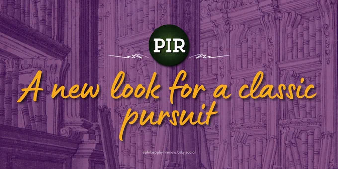 A promotional image with a purple background featuring an intricate architectural design. The text \"PIR\" is centered in a green circle at the top, with the phrase \"A new look for a classic pursuit\" written in large, yellow cursive font below it. At the bottom, there is a small text that reads \"@philosophyinreview.bsky.social\"