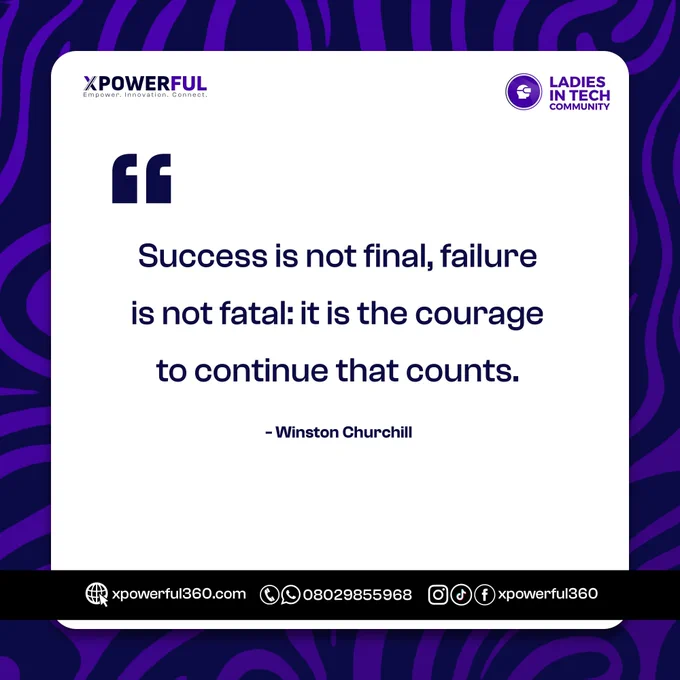 Success is not final, failure is not fatal: it is the courage to continue that counts