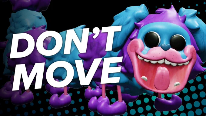text reads "DON'T MOVE", with a picture of PJ Pug-a-Pillar from Poppy Playtime, a toy that is a blue and purple pug-caterpillar hybrid creature, with a wide smiling grin and black dilated eyes. It is exactly as unnerving as that sounds.