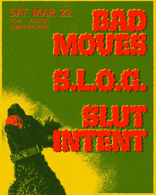 Flyer for March 22 show with Bad Moves, SLOG and Slut Intent at Comet Ping Pong