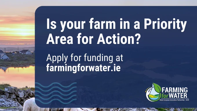 Promotional banner featuring a tranquil farmland scene at sunrise with a reflective water body and a sheep in the foreground. Text reads: 'Is your farm in a Priority Area for Action? Apply for funding at farmingforwater.ie.' The logo for Farming for Water is displayed in the corner.