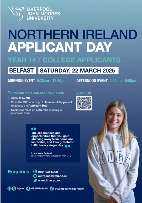 An event just for our NI applicants ! Bring your family and friends to Belfast to meet staff and students from every corner of the university on Saturday 22 March 2025! Join us at either 9:30am - 12:30pm or 2:00pm - 5:00pm.  Find out more and book: ljmu.ac.uk/applicant