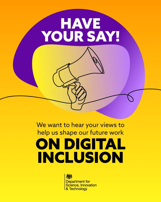 Hand drawn illustration of a hand holding a megaphone. Text reads: Have your say! We want to hear your views to help us shape our future work on Digital Inclusion. 
