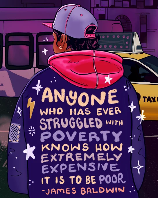 Digital illustration of the back of a person's jacket. There's a James Baldwin quote that reads, "Anyone who has ever struggled with poverty knows how extremely expensive it is to be poor'

