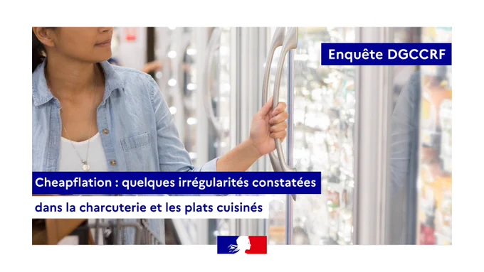enquête DGCCRF
Cheapflation : quelques irrégularités constatées dans la charcuterie et les plats cuisinés