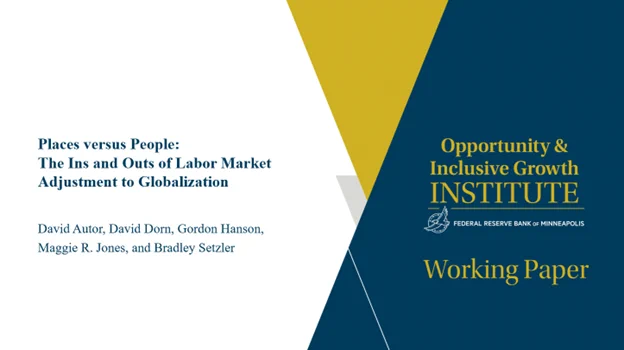 Places versus People: The Ins and outs of Labor Market Adjustment to Globalization, David Autor, David Dorn, Gordon Hanson, Maggie R. Jones, and Bradley Setzler

Opportunity & Inclusive Growth Institute Working Paper