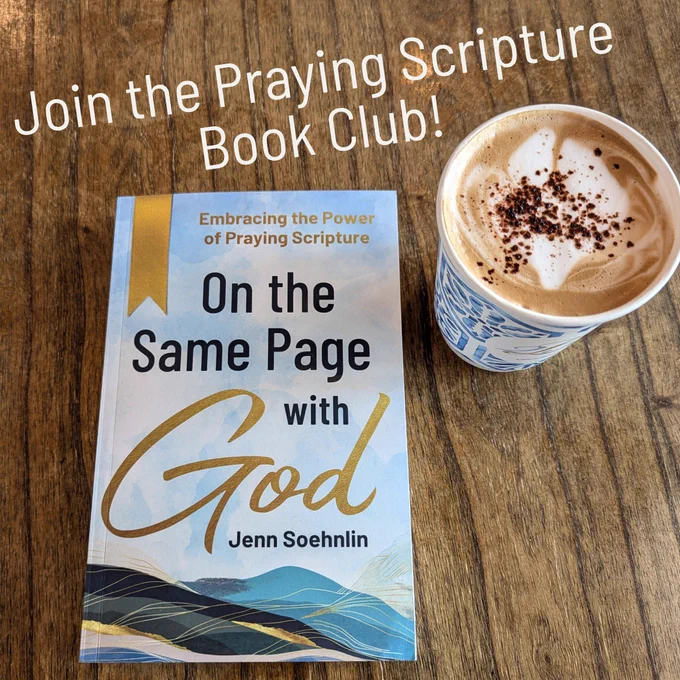 A copy of the book "On the Same Page with God: Embracing the Power of Praying Scripture" by Jenn Soehnlin, next to a coffee cup. At the top is text that says "Join the Praying Scripture Book Club!"