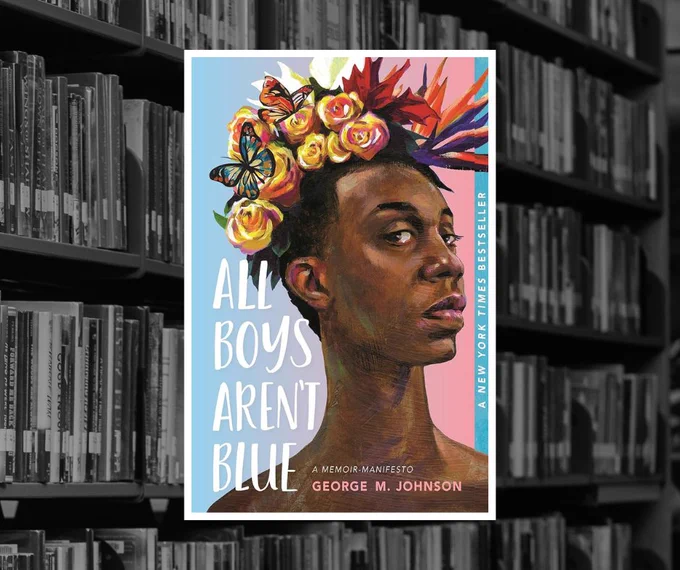 Book cover for "All Boys Aren't Blue" by George M. Johnson, over a black and white photo of bookshelves in the library.
