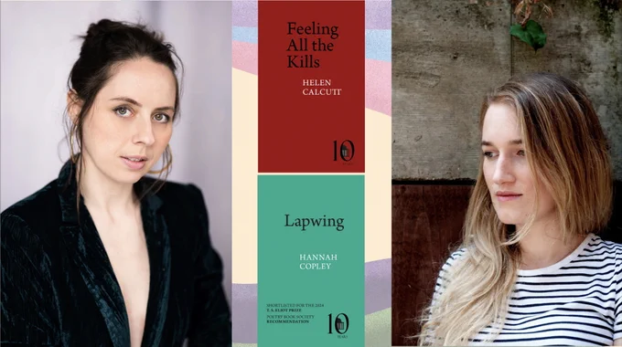 Colour photographs of Helen Calcutt and Hannah Copley with images of the front covers of their Pavilion Poetry collections Feeling All the Kills and Lapwing.