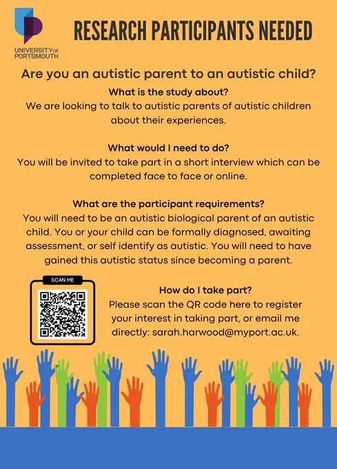A poster advertising a research study asking for participants to sign up. The research is for autistic parents of autistic children and participants will need to take part in an interview. The poster has a yellow background with black and text and at the bottom there is a row of multicoloured hands raised.
