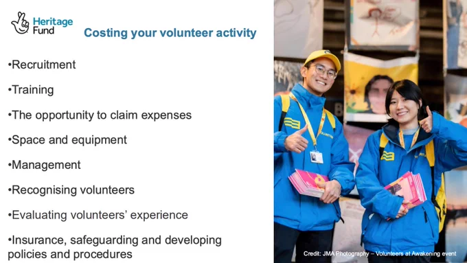 A list of things to include when costing a volunteer activity: recruitment, training, the opportunity to claim expenses, space and equipment, management, recognising volunteers, evaluating volunteers' experience, insurance, safeguarding and developing policies and procedures. Next to the list, there is a photo of two Asian volunteers.