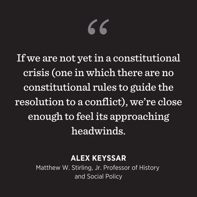 Quote by Alex Keyssar that reads, "If we are not yet in a constitutional crisis (one in which there are no constitutional rules to guide the resolution to a conflict), we’re close enough to feel its approaching headwinds."