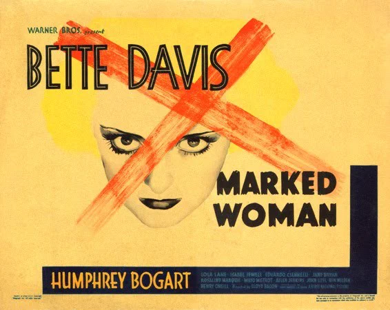A dramatic ink rendering of Bette Davis' face on a gold background with a big red X painted over her, under the name BETTE DAVIS and next to the title MARKED WOMAN. Underneath that is a stark black stripe with the name HUMPHREY BOGART. 