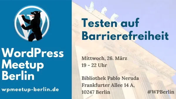WordPress Meetup Berlin

Testen auf Barrierefreiheit
Maja Benke

Mittwoch, 26. März
19:00 - 22 Uhr

Bibliothek Pablo Neruda
Frankfurter Allee 14 A
10247 Berlin

wpmeetup-berlin.de
#WPBerlin