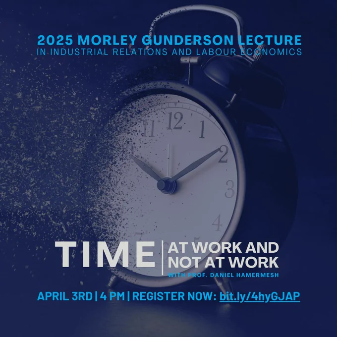 Join us on Thursday, April 3rd for the 2025 Morley Gunderson Lecture in Industrial Relations and Labour Economics, Time: At Work & Not at Work, delivered by Daniel Hamermesh, professor emeritus at the University of London & UT Austin.
