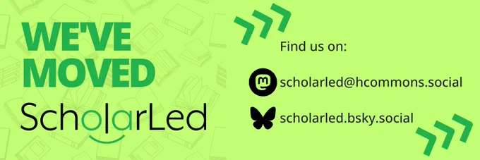 A banner that says 'We've moved: find us on scholarled@hcommons.social, scholarled.bsky.social'