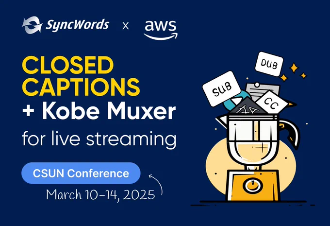 SyncWords' Ultra-Low Latency Closed Captioning with Kobe Muxer for cloud-based live streaming and broadcasting leveraging AWS Elemental solutions