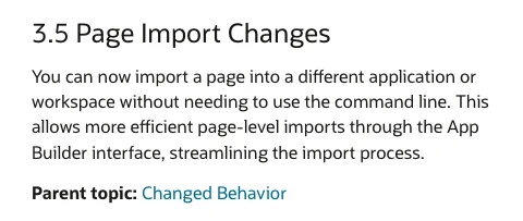 Screenshot of release notes from APEX 24.2:

3.5 Page Import Changes

You can now import a page into a different application or workspace without needing to use the command line. This allows more efficient page-level imports through the App Builder interface, streamlining the import process.
