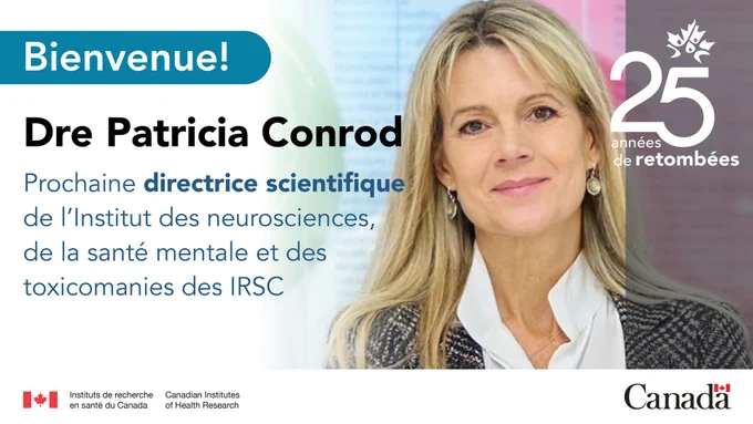 Bienvenue! Dre Patricia Conrod : Prochaine directrice scientifique de l'Institut des neurosciences, de la santé mentale et des toxicomanies des IRSC