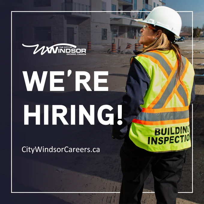Words, We're Hiring! Web address CityWindsorCareers.ca and a building inspector walking through an active construction site