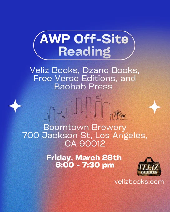Offsite reading with Veliz Books, Dzanc Books, Free Verse Editions, and Baobab Press at Boomtown Brewery (700 Jackson St, LA) on Friday March 28 from 6-7:30 pm