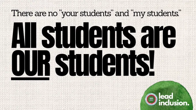 Green background. Text reads there are no students in my students. All students are our students! Inclusion logo circle in the bottom, right