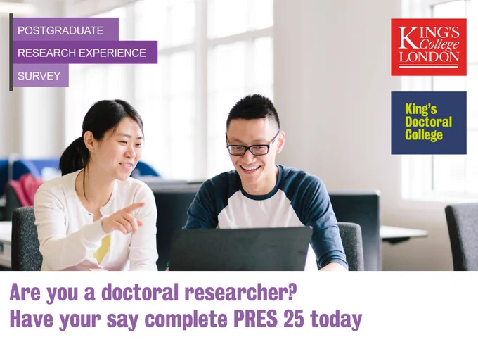 Are you a doctoral researcher? Have your say complete PRES 25 Today. King's College London, King's Doctoral College and Postgraduate Research Experience Survey Logos, Two smiling students sitting at a table using a laptop. 
