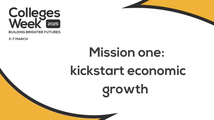 Graphic which reads, 'Colleges Week 2025, building brighter futures, 3-17 March, Mission one: kickstart economic growth'