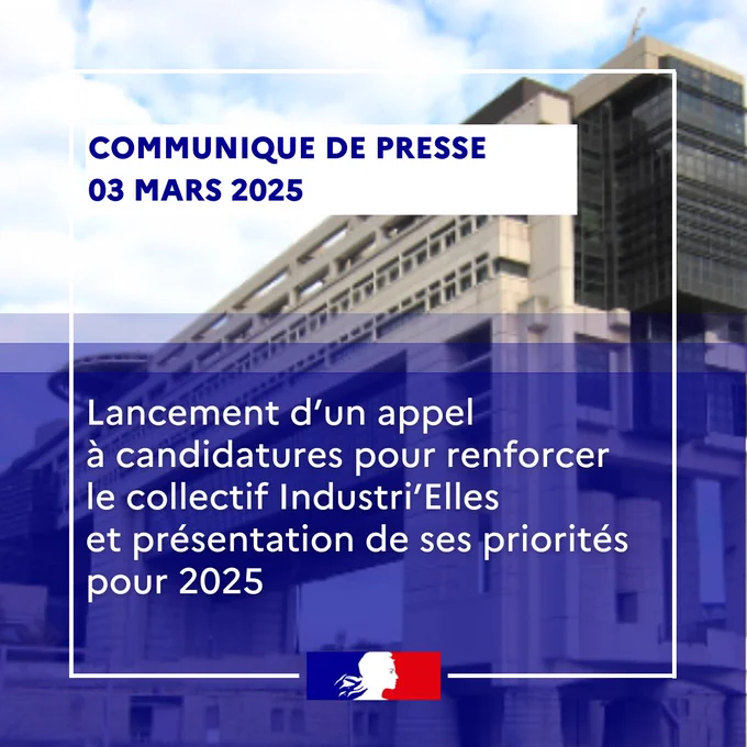 COMMUNIQUE DE PRESSE 
03 MARS 2025
Lancement d’un appel 
à candidatures pour renforcer 
le collectif Industri’Elles
et présentation de ses priorités pour 2025