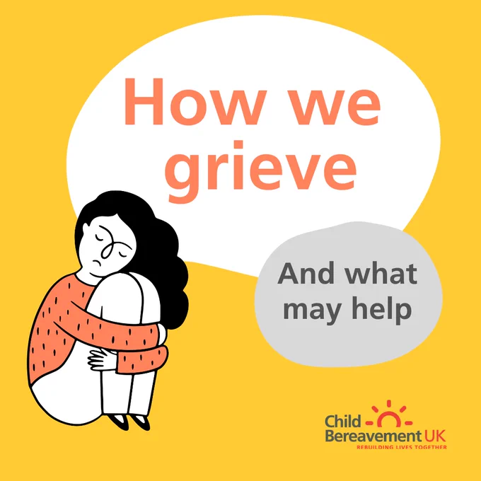 An illustrated person sits with their hands wrapped around their legs and a sad expression on their face. Text reads, 'How we grieve and what may help', alongside the Child Bereavement UK logo
