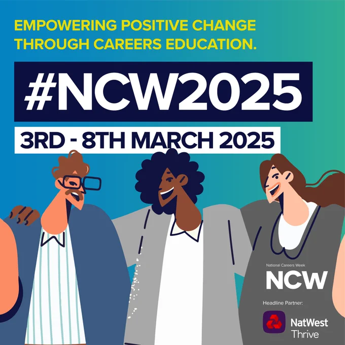 Empowering positive change through careers education
#NCW2025
3rd-8th March 2025
Headline Partner: NatWest Thrive