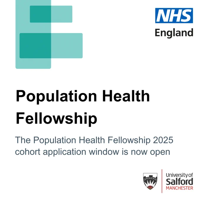 Announcement of Population Health Fellowship 2025 cohort application window is now open. With NHS England and University of Salford logos. 