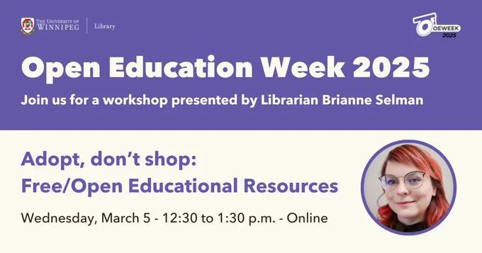 Open Education Week 2025. Adopt, don't shop: Free/Open Educational Resources. Wednesday, March 5 - 12:30 to 1:30 p.m. - Online