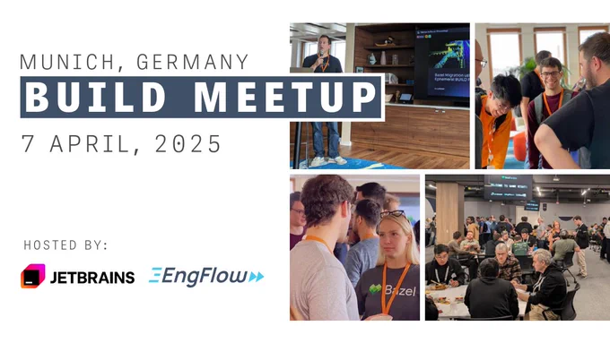 Munich, Germany - Build Meetup on April 7, 2025 hosted by JetBrains and EngFlow