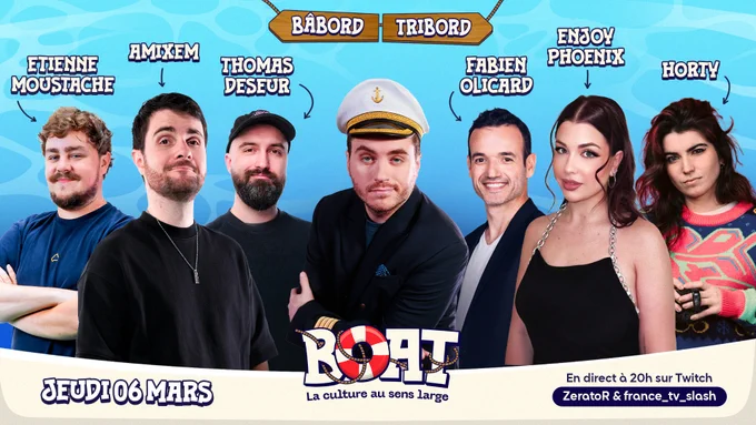 Affiche de l'émission BOAT du jeudi 6 mars 2025 à 20h sur Twitch. ZeratoR en capitaine au centre, entouré des invités : Étienne Moustache, Amixem, Thomas Deseur, Fabien Olicard, EnjoyPhoenix et 𝖧𝗈𝗋𝗍𝗒.